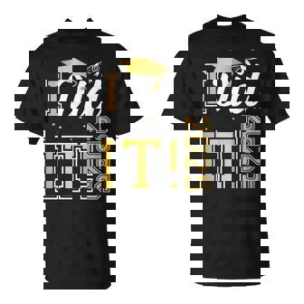 I Did It Graduation 2025 Graduate Class Of 2025 Senior 25 T-Shirt | Mazezy