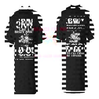 Granny Because I'm Too Cool Be Called Grandma Floral Flower T-Shirt - Monsterry