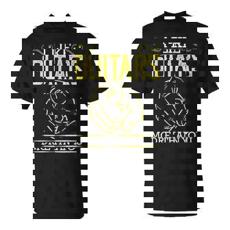 Me Gustan Las Guitarras Más Que Tú Divertido Músicoarcástico Mordaza Camiseta unisex - Regaloses