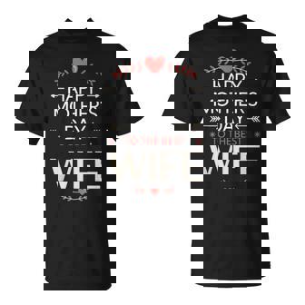 Happy Mother's Day To The Best Wife Quote T-Shirt - Monsterry