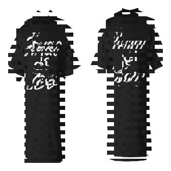 Hermano Del Novio Hispano Hermano Del Novio Boda Camiseta unisex - Regaloses