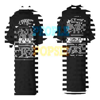 Husband Father Dad Grandpa My Favorite People Call Me Popsie T-Shirt - Monsterry