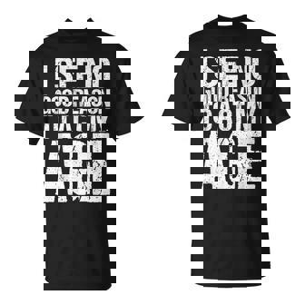 Iee No Good Reason To Act My Age Tシャツ - Kawaiitshirt