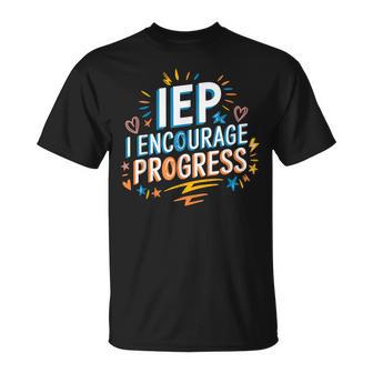 Iep I Encourage Progress Special Education Teacher Sped T-Shirt - Seseable