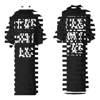 Il Prend Ce Qu'il Faut T-Shirt - Cadeauxyz