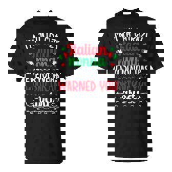 I'm That Crazy Italian Nonna Grandma Nonna Grandmother T-Shirt - Monsterry