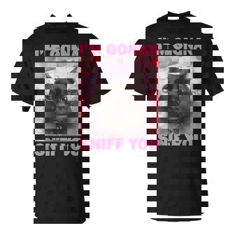 I'm Gonna Sniff You Brainrot Cats Meme For Woman Man T-Shirt - Monsterry