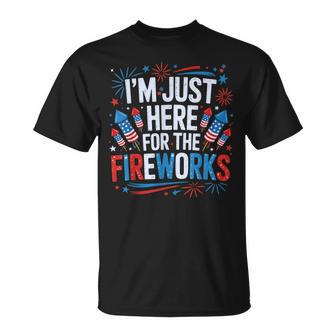 I'm Just Here For The Fireworks Patriotic 4Th Of July Usa T-Shirt - Thegiftio UK