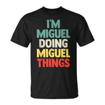 I'm Miguel Doing Miguel Things Con Nombre Personalizado Camiseta unisex - Regaloses