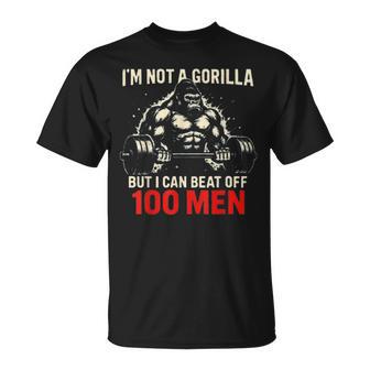 I'm Not A Gorilla But I Can Beat Off A 100 Quotes T-Shirt - Thegiftio UK