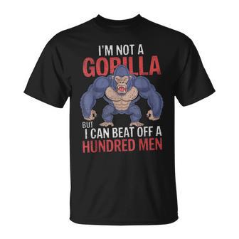 I'm Not A Gorilla But I Can Beat Off Hundred Adult Humor T-Shirt - Thegiftio UK