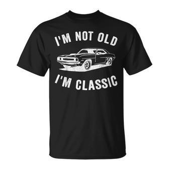 I'm Not Old I'm Classic Dad Classic Car Graphic T-Shirt - Thegiftio UK