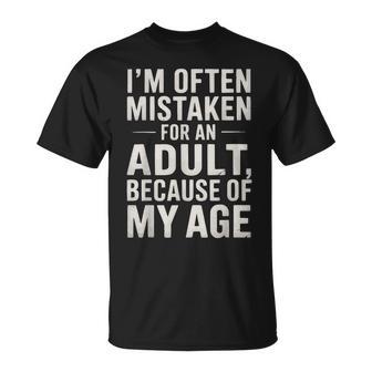 I'm Often Mistaken For An Adult Because Of My Age Adult T-Shirt - Thegiftio UK