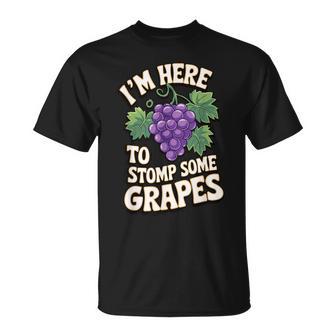 I'm Here To Stomp Some Grapes T-Shirt - Monsterry UK
