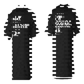 In My Delusional Era 面白い大人のユーモアの言葉 長袖tシャツ Tシャツ - Kawaiitshirt