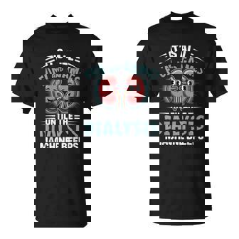 It's All Fun And Games Until The Dialysis Machine Nurse T-Shirt - Thegiftio UK