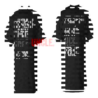 Its Me Hi I'm The Uncle Its Me Uncle Fathers Day T-Shirt - Thegiftio