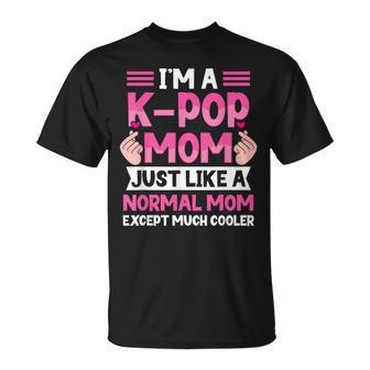 Jeuis Une Maman K-Pop Comme Une Maman Normaleauf Qu'elle Est Beaucoup Plus Cool T-Shirt - Cadeauxyz