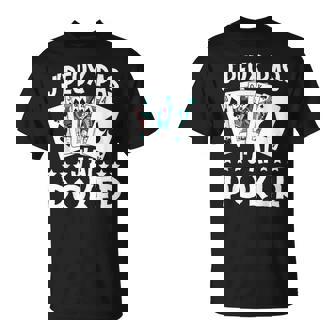 J'peux Pas J'ai Poker Cadeau De Joueur De Poker T-Shirt - Cadeauxyz