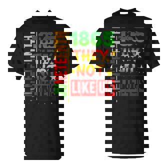 Junenth 1865 Pride Black History They Don't Like Us T-Shirt - Thegiftio UK