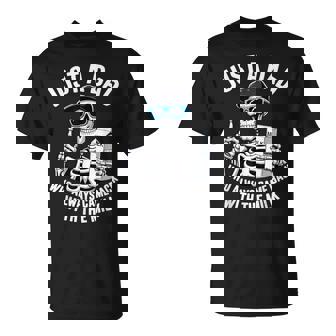 Just A Dad Who Always Came Back Skeleton Father's Day Dad T-Shirt - Monsterry