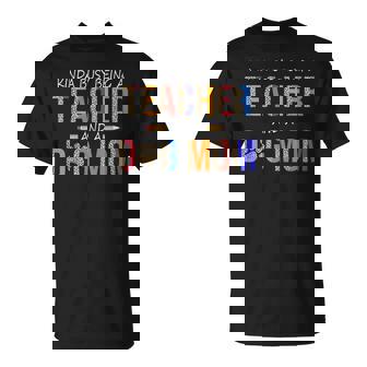 Kinda Busy Being A Teacher And A Dog Mom For Dog Lovers T-Shirt - Monsterry