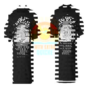 Laieintage Est Meilleure Avec Extra Quiche Food Lover T-Shirt - Cadeauxyz