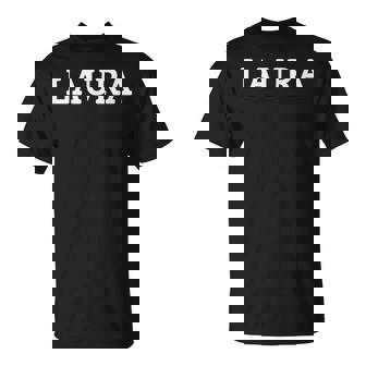 Laura Primer Nombre Camiseta unisex - Regaloses