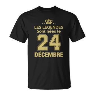 Les Légendes Sont Nées Le 24 Décembre T-Shirt - Cadeauxyz