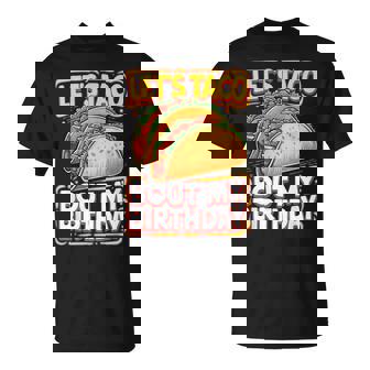 Let's Taco Bout My Birthday シャツ メンズ レディース キッズ タコスパーティー Tシャツ - Kawaiitshirt