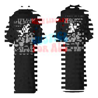 With Liberty And Justice For All Protest Freedom 4Th Of July T-Shirt | Mazezy