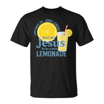 Life Gave Me Some Lemons But Jesus He Be Makin' Lemonade T-Shirt - Thegiftio UK