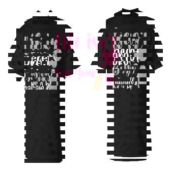 Life Isn't Perfect But You Nails Can Be Manicurist ネイルテック Tシャツ - Kawaiitshirt