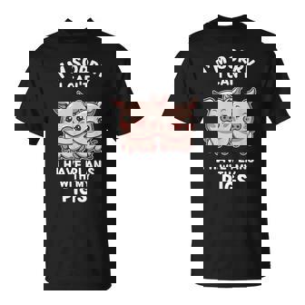 Lindos Cerdos Loiento No Puedo Tener Planes Con Mis Cerdos Camiseta unisex - Regaloses