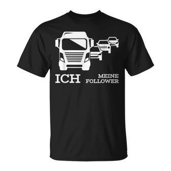 Lkw-Fahrer Berufskraftfahrer Ich Meine Follower Lkw-Fahrer T-Shirt - Geschenkecke