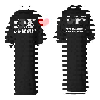 I Love My Fernando Amo Mi Fernando Corazón Mi Fernando Cuello Camiseta unisex - Regaloses