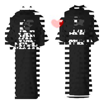 I Love Hair Metal I Heart Hair Metal Tシャツ - Kawaiitshirt