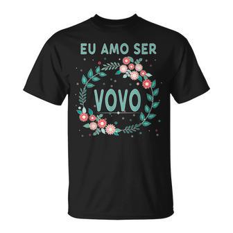 I Love Being Vovo Eu Amo Ser Portuguese T-Shirt - Thegiftio UK