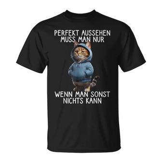 Lustiges Katzenpruch Tierliebhaber Cat Katze Tiere T-Shirt - Geschenkecke
