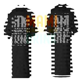Mama Braucht Nen Drink Mother's Day Motheraying T-Shirt - Seseable