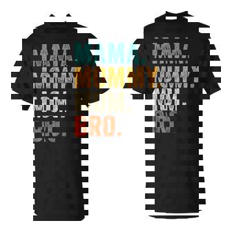 Mama Mommy Mom Bro Mom Bruh T-Shirt - Thegiftio