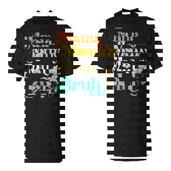 Mama To Mommy To Mom To Bruh Mommy And Me Boy Mom Life T-Shirt - Monsterry