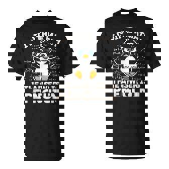 I Did The Math The Answer Is Penguin Penguin Lover T-Shirt | Mazezy