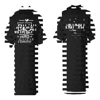 Mental Health Matters All Day Every Day Inspirational T-Shirt - Monsterry