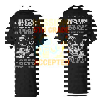 Mission Fifth 5Th Grade Accepted Astronaut Back To School T-Shirt | Mazezy