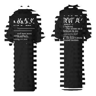 Mom Tax For Mom Mom Tax Definition T-Shirt - Monsterry