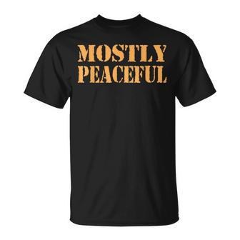 Mostly Peaceful Humor Quote T-Shirt - Thegiftio UK