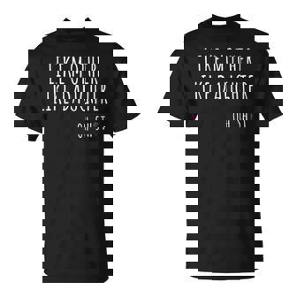 Like Mother Like Daughter Oh Shit T-Shirt - Thegiftio