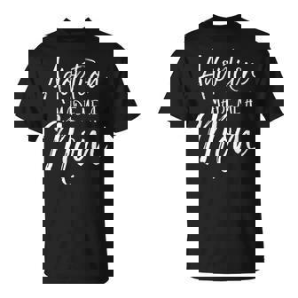 Mother's Day For Adoptive Moms Adoption Made Me A Mom T-Shirt | Mazezy