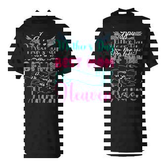 Mother's Day To The Best Mom Who Lives In Heaven Proud Mom T-Shirt | Mazezy